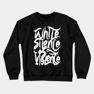 White Silence Is Violence Crewneck Sweatshirt